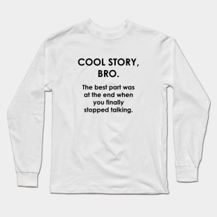 Cool Story Bro Long Sleeve T-Shirt